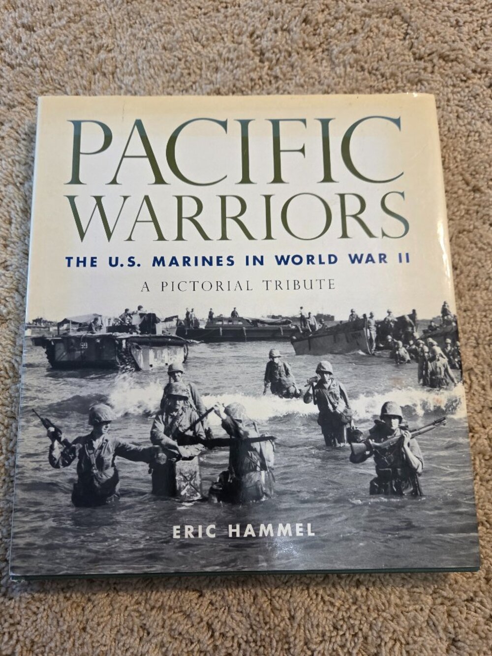 Pacific Warriors: The U.S. Marines in World War II, A Pictorial Tribute